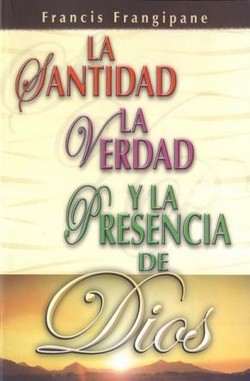 La Santidad, La Verdad y La Presencia de Dios